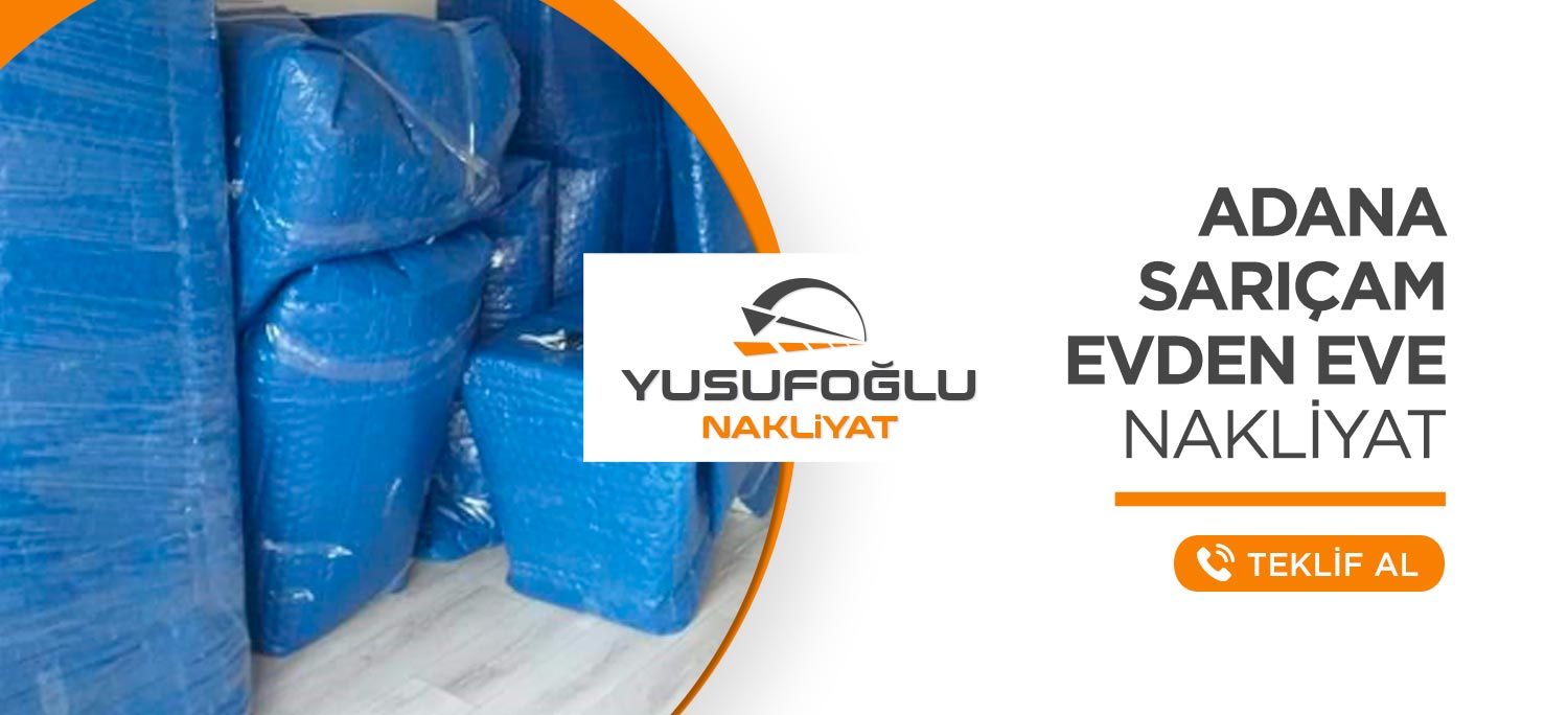 Adana Evden Eve Nakliyat ve Taşımacılık - Yusufoğlu Nakliyat